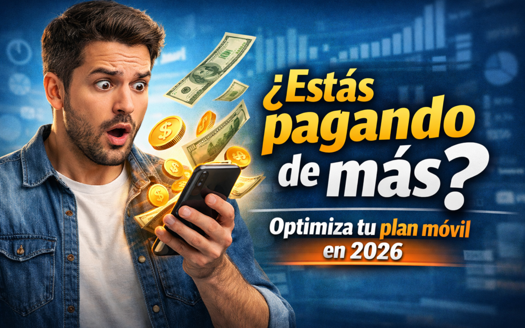 Estás pagando de más (y no lo sabes): cómo optimizar tu plan móvil en 2026